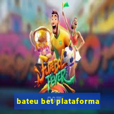 bateu bet plataforma